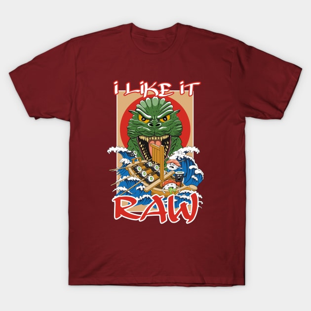 I like it raw - Sushi Lover Quote T-Shirt by TMBTM